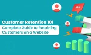 Customer Retention 101